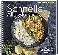 Schnelle Alltagsküche: Mehr als 60 Kochideen vom L