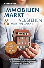 Immobilienmarkt verstehen & Fehler vermeiden: Der